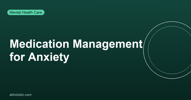 Medication Management for Anxiety: What It Involves and Who It Helps